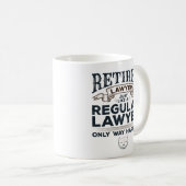 Rent Lawyer Attorney Retirement Way Happier Kaffeetasse (VorderseiteRechts)