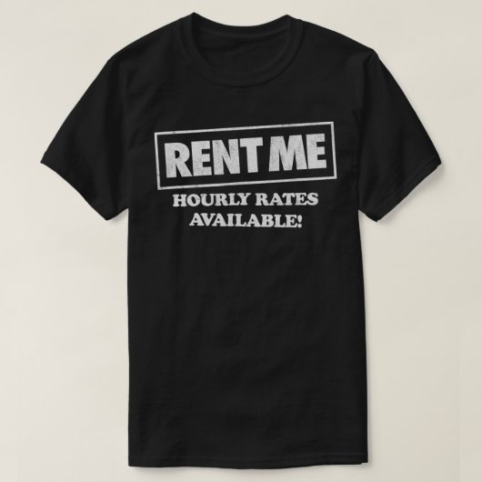 RENT ME hourly rates this space available funny T-Shirt (Design vorne)