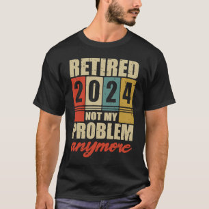 Rente 2024 NICHT MEIN PROBLEM MEHR ERHALTEN T-Shirt