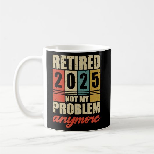 Rente 2025 NICHT MEIN PROBLEM MEHR ERHALTEN Kaffeetasse (Links)