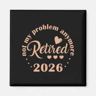 Rente 2026 Witzig nicht mein Problem mehr zurückha Magnet