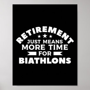 Rente bedeutet einfach mehr Zeit für Biathlons Bia Poster