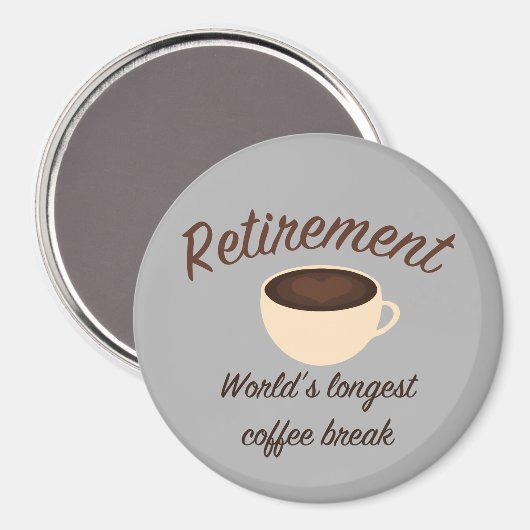 Rente: Die längste Kaffeepause der Welt Magnet (Vorderseite/Rückseite)