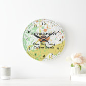 Rente: Eine große lange Kaffeepause Große Wanduhr (Zuhause)
