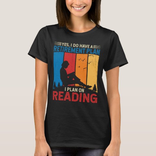 Rente I Plan zum Lesen lustiger Bücher Leser T-Shirt (Vorderseite)