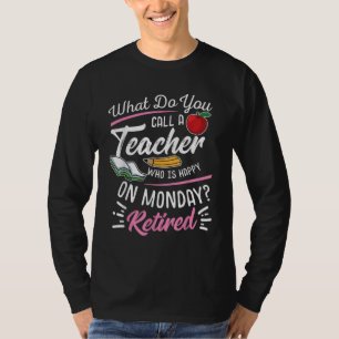 RentenlehrerInnen LehrerInnen am Montag glücklich T-Shirt