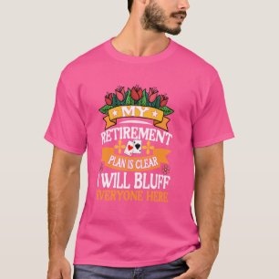 Rentenplan - Senior Gambler - Unglaublich witzig P T-Shirt