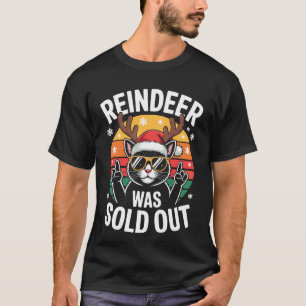 Rentier war ausverkauft Katze Weihnachtsmann T-Shirt