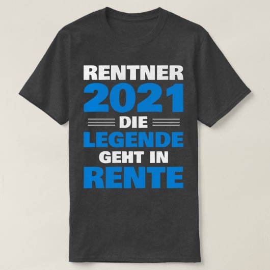 Rentner 2021 Legende geht in Rente Geschenk Pensio T-Shirt (Design vorne)