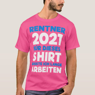 Rentner 2021 Rente Geschenk Pensionierung 1 T-Shirt