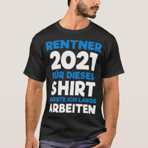 Rentner 2021 Rente Geschenk Pensionierung 2 T-Shirt