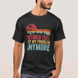 Rentner 2022 Nicht Mein Problem Mehr Retro Vintage T-Shirt