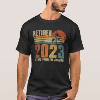 Rentner 2023 Nicht Mein Problem Mehr Lustig Vintag T-Shirt