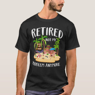 Rentner 2023 Nicht Mein Problem Mehr Polizei Stran T-Shirt