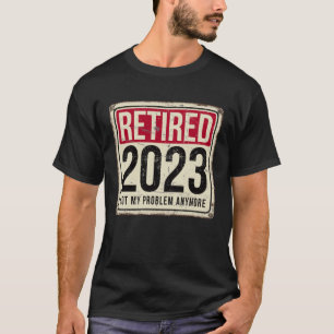 Rentner 2023 Nicht Mein Problem Mehr Renten Vi T-Shirt