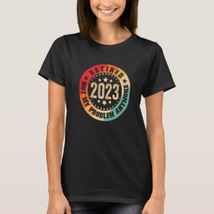 Rentner 2023 Nicht Mein Problem Mehr Retro Vintage T-Shirt