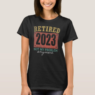 Rentner 2023 Nicht Mein Problem Mehr Retro Vintage T-Shirt