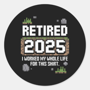 Rentner 2025 Ich habe mein ganzes Leben dafür gear Runder Aufkleber