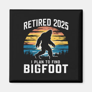 Rentner 2025 Ich Plane Bigfoot Ruhestand Zu Finden Magnet