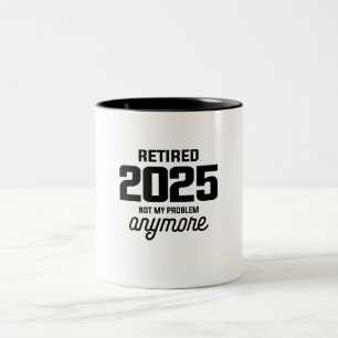 Rentner 2025 Nicht Mein Problem Mehr Lustig Zweifarbige Tasse