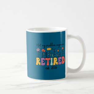 Rentner 2026 ich bin im Ruhestand nicht mehr mein Kaffeetasse