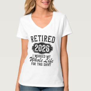 Rentner 2026 Ich habe mein ganzes Leben dafür gear T-Shirt