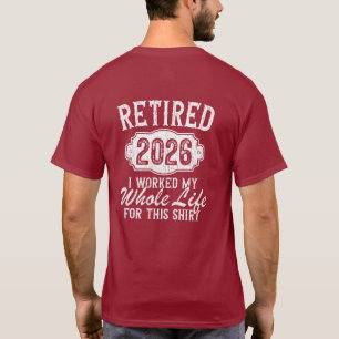 Rentner 2026 Ich Habe Mein Ganzes Leben Für Dieses T-Shirt