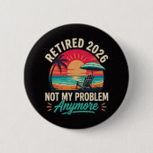 Rentner 2026 Nicht mehr mein Problem  Button (Vorderseite)