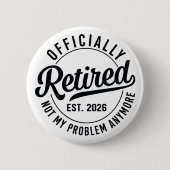 Rentner 2026 nicht mehr mein Problem Ruhestand Button (Vorderseite)