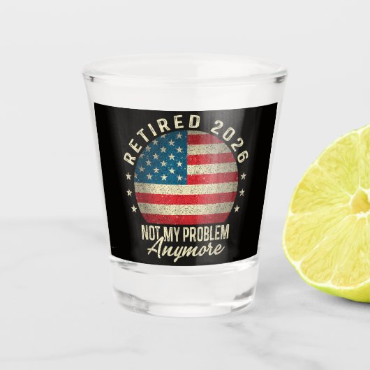 Rentner 2026 nicht mehr mein Problem US-Flagge Schnapsglas (Vorderseite)