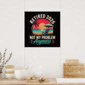 Rentner 2026 Nicht Mein Problem Mehr Poster (Küche)