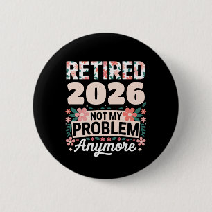 Rentner 2026 Nicht Mein Problem Mehr Rosa Frauen Button