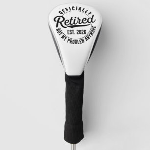Rentner 2026 Nicht Mein Problem Mehr Ruhestand Golf Headcover