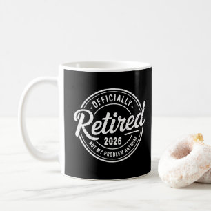 Rentner 2026 Nicht Mein Problem Mehr Ruhestand Kaffeetasse