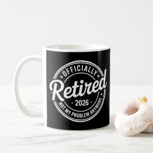 Rentner 2026 Nicht Mein Problem Mehr Ruhestand Kaffeetasse
