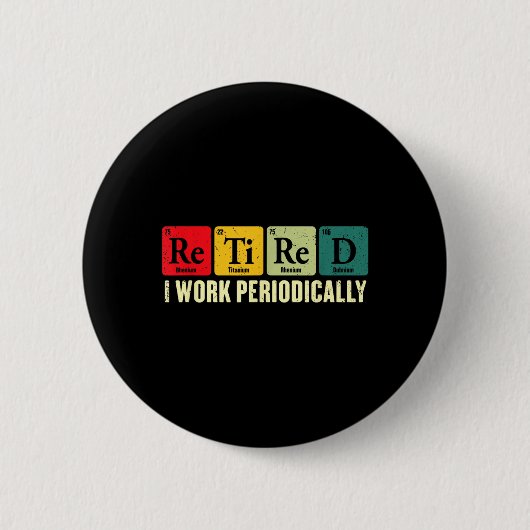 Rentner arbeitet gelegentlich Chemie-Rente Button (Vorderseite)