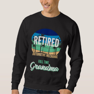 Rentner Automechaniker Vollzeit-Oma Großmutter Sweatshirt