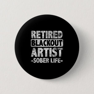 Rentner Blackout-Künstler nüchternes Leben  Button