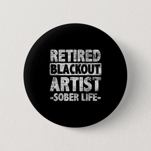 Rentner Blackout-Künstler nüchternes Leben  Button (Vorderseite)