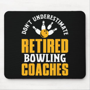 Rentner Bowling Trainer sagt Ruhestand Spaß Sport Mousepad