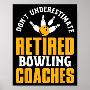 Rentner-Bowling-Trainer sagt Ruhestand Spaß Sport Poster