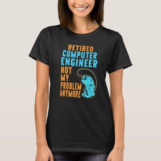 Rentner Computer-Ingenieur Fischen Ruhestand T-Shirt (Vorderseite)