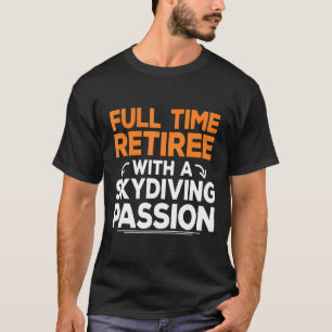 Rentner Fallschirmspringer Fan Fallschirmspringen T-Shirt