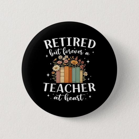 Rentner Lehrer im Herzen Floral Forever Ruhestand Button (Vorderseite)