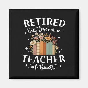 Rentner Lehrer im Herzen Floral Forever Ruhestand Magnet