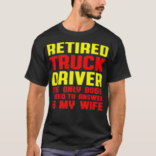 Rentner LKW-Fahrer Chef Trucker Ruhestand Geschenk T-Shirt