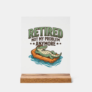 Rentner Nicht Mein Problem Alligator Urlaub Shirt_ Acrylschild