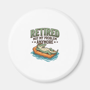 Rentner Nicht Mein Problem Alligator Urlaub Shirt_ Magnet