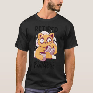 Rentner Nicht Mein Problem Mehr Katze Trinkt Kaffe T-Shirt