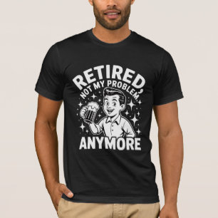 Rentner Nicht Mein Problem Mehr Retro Bier Grafik T-Shirt